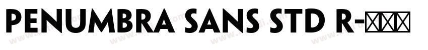 Penumbra Sans Std R字体转换 Penumbra Sans Std R字体转换